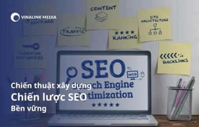 Chiến thuật xây dựng chiến lược SEO bền vững giữ top 2024